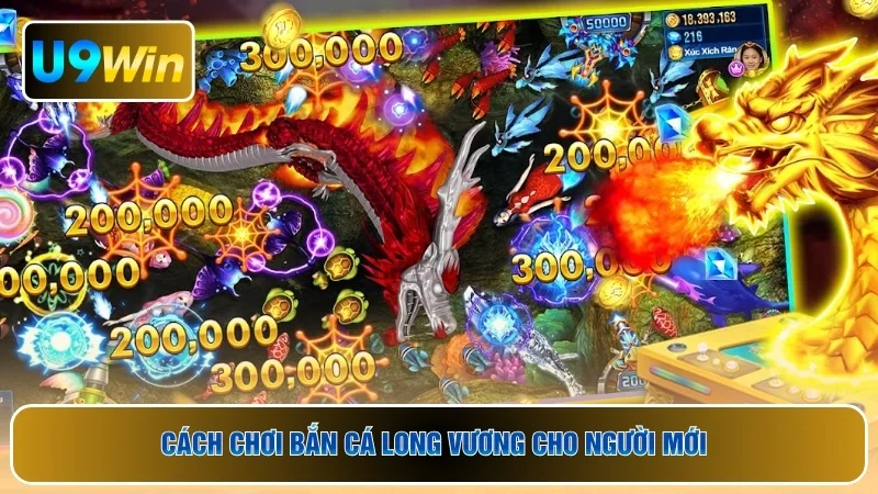 Cách chơi bắn cá long vương cho người mới 