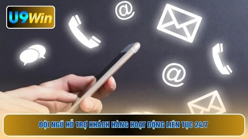 Đội ngũ hỗ trợ khách hàng hoạt động liên tục 24/7