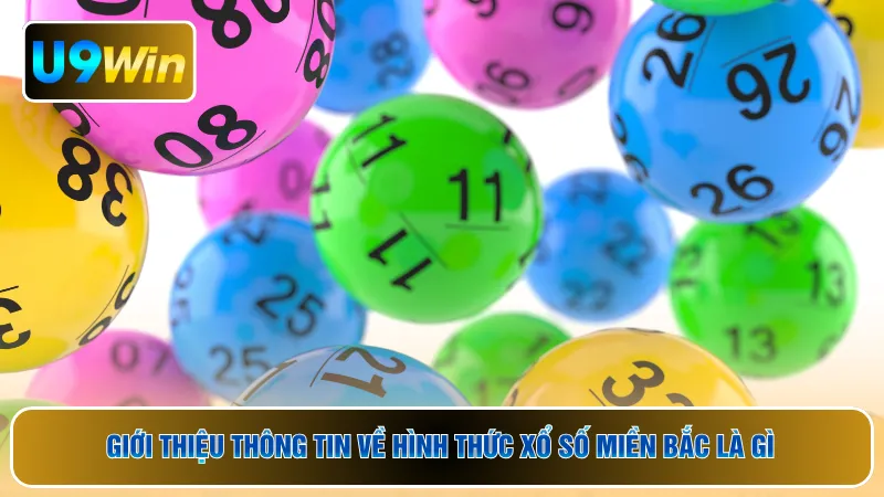 Giới thiệu thông tin về hình thức xổ số miền Bắc là gì