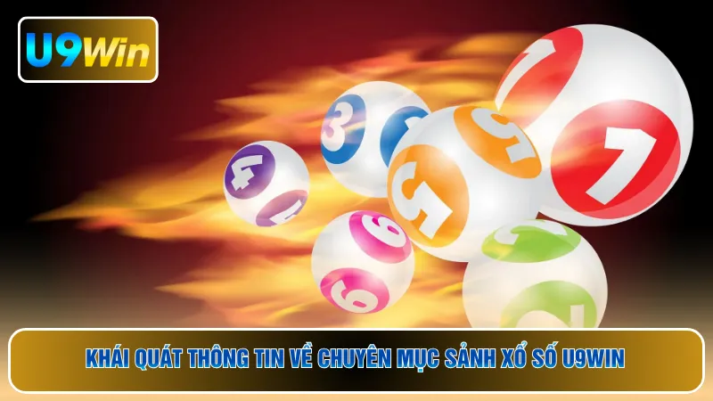 Khái quát thông tin về chuyên mục sảnh xổ số U9WIN