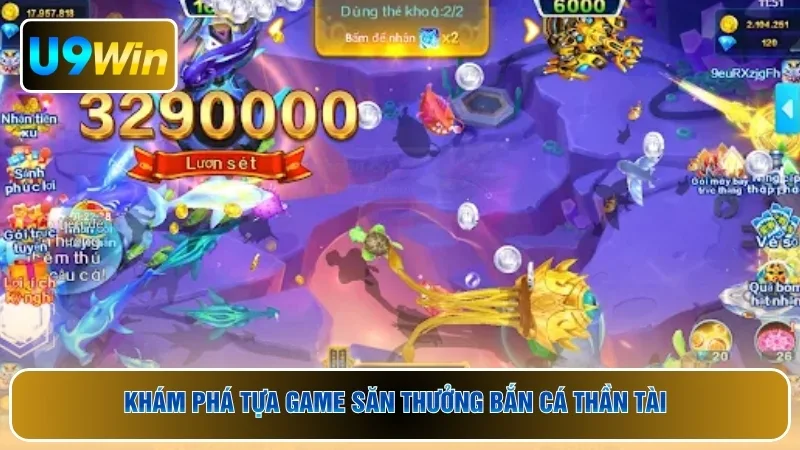 Khám phá tựa game săn thưởng bắn cá thần tài 