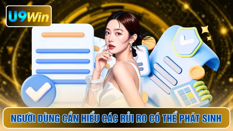 Người dùng cần hiểu các rủi ro có thể phát sinh