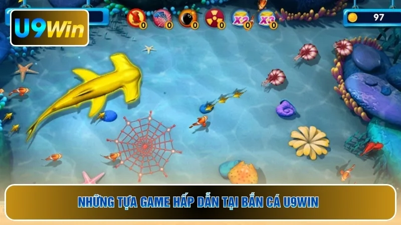 Những tựa game hấp dẫn tại bắn cá U9WIN 