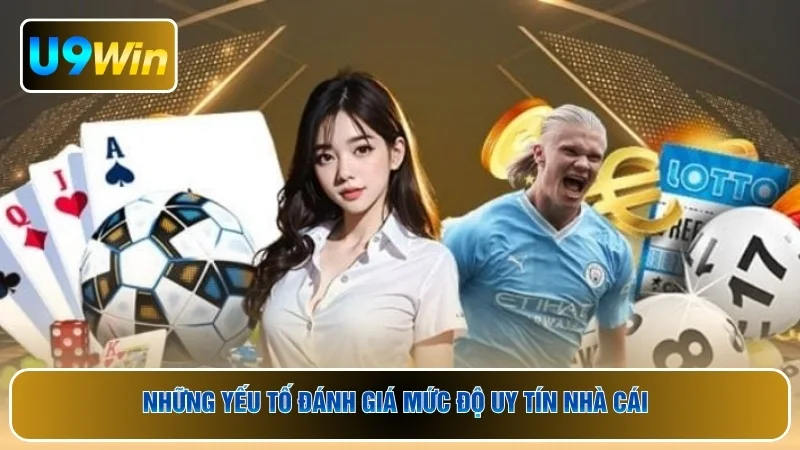 Những yếu tố đánh giá mức độ uy tín nhà cái
