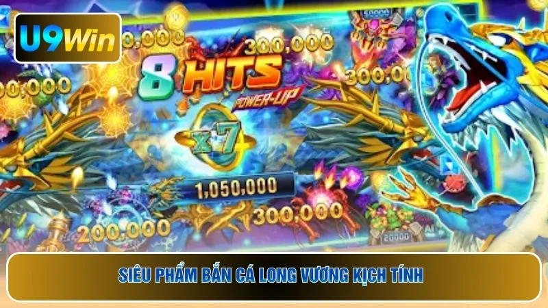 Siêu phẩm bắn cá long vương kịch tính 