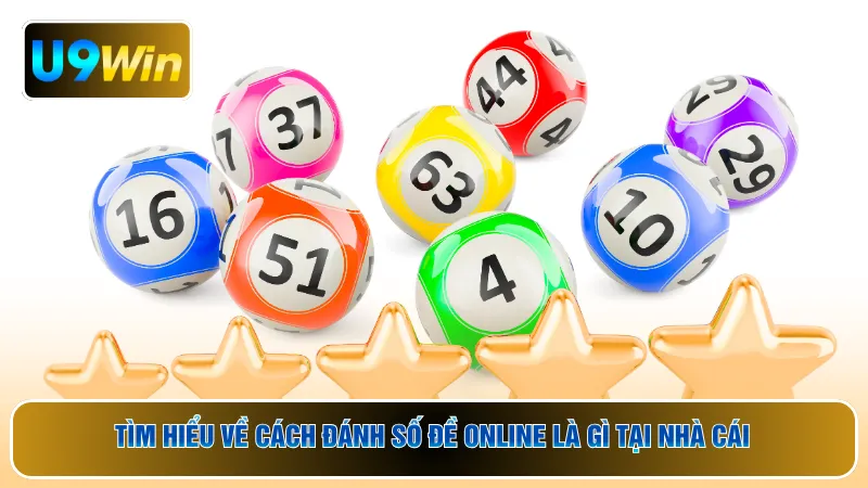 Tìm hiểu về cách đánh số đề online là gì tại nhà cái