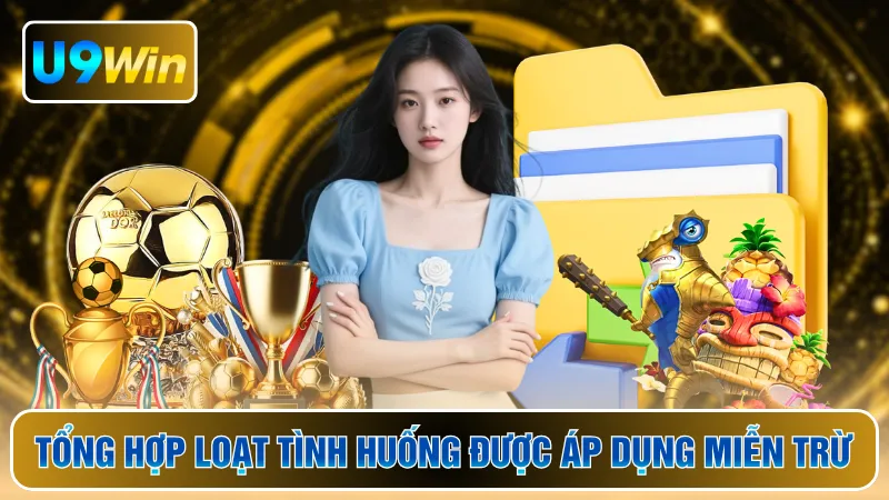 Tổng hợp loạt tình huống được áp dụng miễn trừ